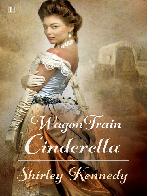 Title details for Wagon Train Cinderella by Shirley Kennedy - Available